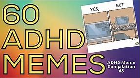 60 More ADHD Memes for the ADHD Brain