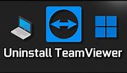 How To Uninstall TeamViewer From Windows 11/10 [Tutorial]