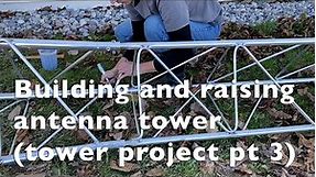 Building and raising antenna tower (tower project part 3)