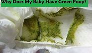 Why Does My Baby Have Green Poop