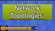 Network Topologies in Wireless Sensor Networks | Wireless Sensor Networks Topologies | WSN