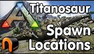 Ark - Titanosaur Spawn Locations
