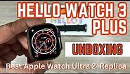 Unboxing the Best Apple Watch Ultra 2 Replica: Hello Watch 3 Plus