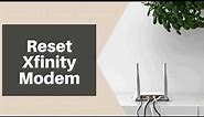 How to Reset your Xfinity Modem | How to Restart Your Xfinity Gateway