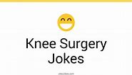 10  Knee Surgery Jokes And Funny Puns - JokoJokes