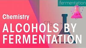 Making Alcohols By Fermentation & From Ethane | Organic Chemistry | Chemistry | FuseSchool