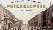 City of Neighborhoods: Philadelphia, 1890-1910