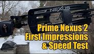 Prime Nexus 2 First Impressions and Speed Test
