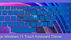 How to create custom theme for Touch keyboard in Windows 11