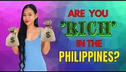 Whats Considered RICH In The Philippines? Let's Ask Filipinos!