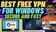 Best Free VPN For PC | Best Free VPN For Windows | Secure And Fast VPN For PC