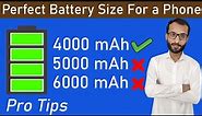 Perfect Battery Size for a SmartPhone | Battery Draining issue | 4000mAh vs 5000mAh vs 6000mAh