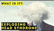 Exploding Head Syndrome - What Is It? | Short Documentary