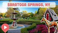 Best Things to Do in Saratoga Springs, NY