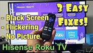 Hisense Roku TV: No Picture, Black Screen or Flickering? 3 Fixes!!