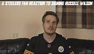 A Steelers Fan Reaction to Signing Russell Wilson