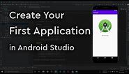 Creating First Application In Android Studio in 2023