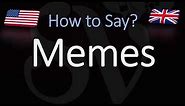 How to Pronounce Memes? (CORRECTLY)