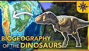 The BIOGEOGRAPHY of the DINOSAURS