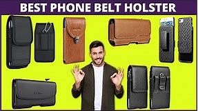 Best Phone Belt Holster To Protect Your Phone From Scratches & Damages
