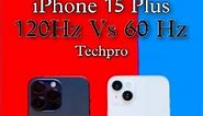 iPhone 15 Pro Max Vs iPhone 15 Plus 120Hz Vs 60Hz refresh rate comparison #shots #iphone #ytshorts
