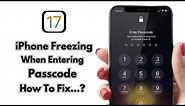 iPhone iS Freezing When Entering Passcode | How To Fix Enter iPhone Passcode Stuck Issue (iOS 17)