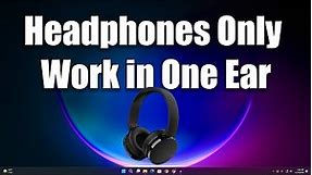 How To Fix Headphones Only Work in One Ear in Windows 11