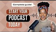Start your podcast in 5 steps | ULTIMATE guide to podcasting | How to start a podcast for beginners