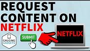 How To Request TV Shows and Movies On Netflix - Netflix Tutorial & Tip