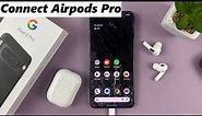 How To Connect Airpods Pro To Google Pixel 8 / 8 Pro