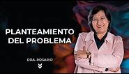 Cómo hacer el planteamiento del problema - Dra. Rosario Martínez