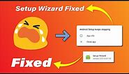 Android Setup Wizard Keeps Stopping or Crashing - Fix Android Setup Keeps Stopping #Android 2021
