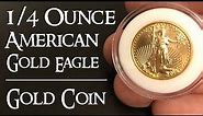1/4 Ounce American Gold Eagle - Gold Coin Stacking