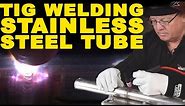 TIG Welding Stainless Steel Tubing - How to Do It the RIGHT Way