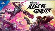 Rage 2 - Rise of the Ghosts Launch Trailer | PS4