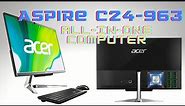Acer Aspire C24 - 963 | All in one Computer | Unboxing