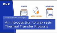 An Introduction to Wax Resin Thermal Transfer Ribbons