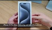 Apple iPhone 15 Pro Max: Unboxing und alle Informationen
