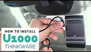 How to Install: Thinkware U1000 Premium 4K Ultra HD Dash Camera