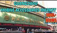Guangzhou Mobile Accessories Wholesale Market | Part 1 | हिंदी