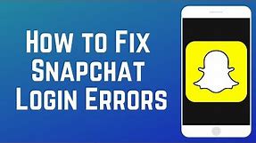 How to Fix Snapchat Login Errors: “Try Again Later” & “Could Not Connect”