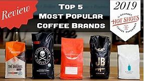 Top 5 Popular Coffee Brands 2019!