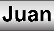 How to Pronounce Juan