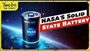 Why NASA is Building a Solid State Battery