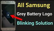 All Samsung Galaxy Grey Battery Charging Icon Blinking Solutioin