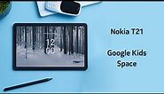 Nokia T21 - Google Kids Space