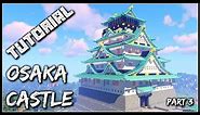 How To Build The Osaka Castle | Part 3