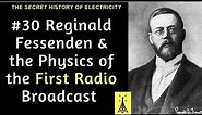 Reginald Fessenden & the Physics of the First Radio Broadcast