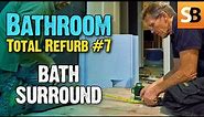 Bathroom Renovation #7 - Bath Surround