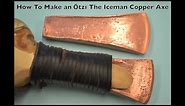 How to Make an Otzi the Iceman Copper Axe. Ancient Bushcraft Survival Skills.